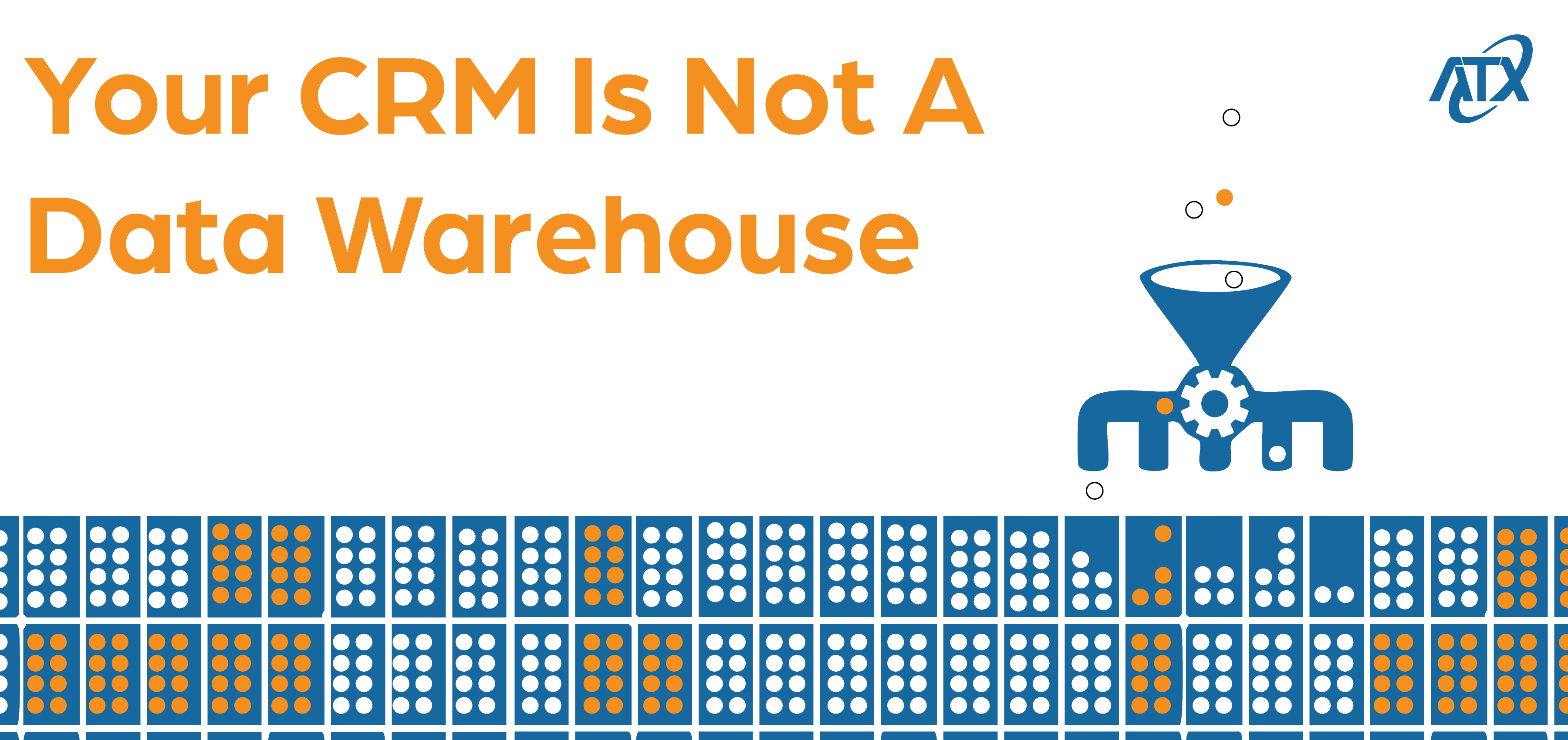 Your CRM is Not A Data Warehouse